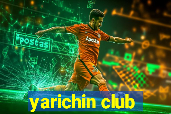 yarichin club